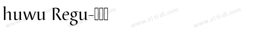 huwu Regu字体转换